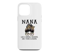 Custodia per iPhone 13 Pro Max Nana Like a Normal Nonna Solo una Festa della Mamma ancora più fantastica