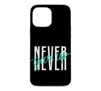 Custodia per iPhone 13 Pro Max Never Ever Give Up Cool Inspirational Motivational Quotes