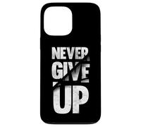 Custodia per iPhone 13 Pro Max Never Ever Give Up, Inspirational Motivational Quotes Saying