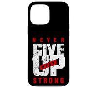 Custodia per iPhone 13 Pro Max Never Ever Give Up, Inspirational Motivational Quotes Saying