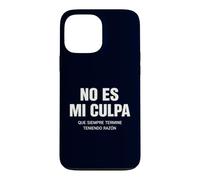 Custodia per iPhone 13 Pro Max No Es Mi Culpa Siempre Tengo Razón Citazione ispanica umoristica