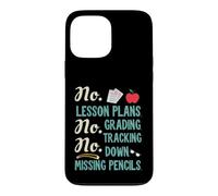 Custodia per iPhone 13 Pro Max No Lesson Plans, Grading, Teacher Summer Break Graphic Fun