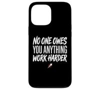Custodia per iPhone 13 Pro Max No One Owes You Anything Work Harder Ethic Motivation