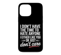 Custodia per iPhone 13 Pro Max No Time To Hate I Like You Or Don't Care