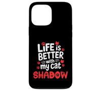 Custodia per iPhone 13 Pro Max Nome gatto Shadow Life Is Better With My Cat Shadow