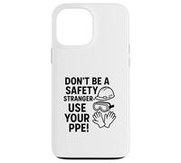 Custodia per iPhone 13 Pro Max Non essere un estraneo alla sicurezza, usa i DPI | Consapevolezza della sicurezza