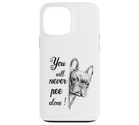 Custodia per iPhone 13 Pro Max Non farai mai pipì da solo Bulldog francese Bagno
