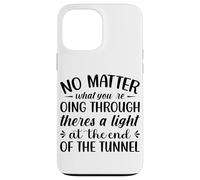 Custodia per iPhone 13 Pro Max Non importa quello che stai attraversando c'è una luce all'en