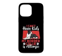 Custodia per iPhone 13 Pro Max Non posso avere figli Il mio Border Collie è allergico - Dog Mom