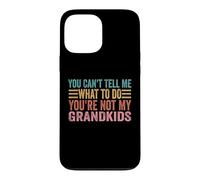 Custodia per iPhone 13 Pro Max Non puoi dirmi cosa fare non sei mio nipote