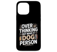 Custodia per iPhone 13 Pro Max Oltre pensare ma renderlo umorismo persona cane