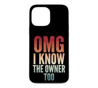 Custodia per iPhone 13 Pro Max Omg I Know The Owner Too