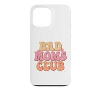 Custodia per iPhone 13 Pro Max Orgoglioso membro del Bad Moms Club Happy Mother's Day