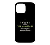 Custodia per iPhone 13 Pro Max Parla con me come se fossi la tua intelligenza artificiale umana preferita