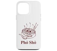 Custodia per iPhone 13 Pro Max Pho Sho - For Sure, Vietnamese Cuisine zuppa di manzo Mens Womens