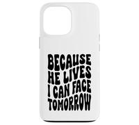 Custodia per iPhone 13 Pro Max Poiché egli vive io posso affrontare domani la risurrezione cristiana