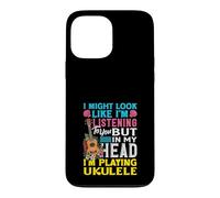 Custodia per iPhone 13 Pro Max Potrei sembrare che sto ascoltando nella mia testa sto suonando l'ukulele