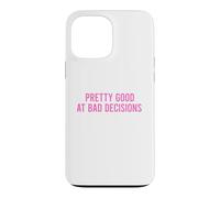 Custodia per iPhone 13 Pro Max Pretty Good At Bad Decisions