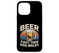 Custodia per iPhone 13 Pro Max Prima la birra e poi il cane cammina Funny Beer Dog