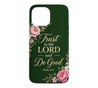 Custodia per iPhone 13 Pro Max Psalms 37:3 Trust in the Lord & Do Good - Christian Women's
