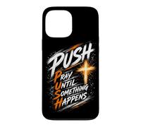 Custodia per iPhone 13 Pro Max Push dinamico Pregare fino a quando qualcosa accade Brush Cross