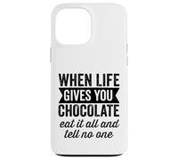 Custodia per iPhone 13 Pro Max Quando la vita ti dà cioccolato mangia tutto e non dire a nessuno