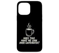 Custodia per iPhone 13 Pro Max Questo mi fa guardare oltre Caffeinated Coffee Barista