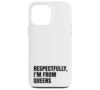 Custodia per iPhone 13 Pro Max Rispettosamente, vengo dal Queens