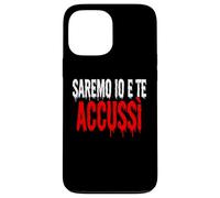 Custodia per iPhone 13 Pro Max SAREMO IO E TE ACCUSSÌ Horror Divertente