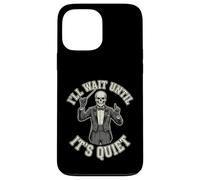 Custodia per iPhone 13 Pro Max Scheletro Direttore I'll Wait Until It's Quiet divertente