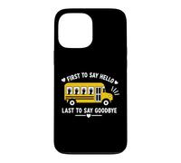 Custodia per iPhone 13 Pro Max School Bus Driver First To Say Hello Last To Say Goodbye