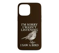 Custodia per iPhone 13 Pro Max Scusa se non stavo ascoltando, ho visto un uccello divertente birdwatcher