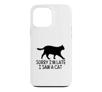 Custodia per iPhone 13 Pro Max Scusa, sono in ritardo, ho visto un gatto