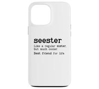 Custodia per iPhone 13 Pro Max Seester Definition Funny Sister Big Sister Best Friend Sis