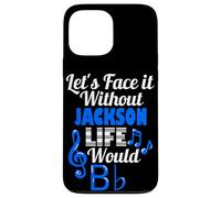 Custodia per iPhone 13 Pro Max Senza Jackson Life Would B Flat Music Lover Nome