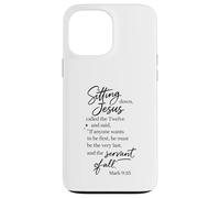 Custodia per iPhone 13 Pro Max Servo di tutti essere il primo ultimo segno 9:35 Gesù Scrittura Prega