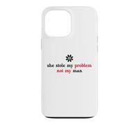 Custodia per iPhone 13 Pro Max She Stole My Problem Not My Man Its Not My Problem Anymore