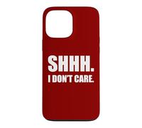 Custodia per iPhone 13 Pro Max SHHH. Non mi interessa. Divertente