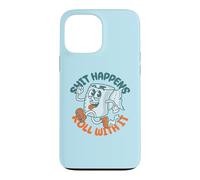 Custodia per iPhone 13 Pro Max "Shit Happens Roll with It" - Funny Adult Humor