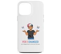 Custodia per iPhone 13 Pro Max Sì, ho cambiato la tua delusione è notato Umorismo Trans Pride