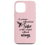 Custodia per iPhone 13 Pro Max Sisters Woman Without Her Sister is Like Bird Without Wings