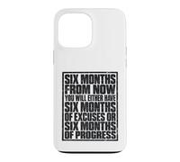 Custodia per iPhone 13 Pro Max Six Months From Now Either Have Excuses Or Progress Motivate