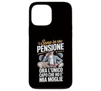 Custodia per iPhone 13 Pro Max Sono in Pensione Ora Il Capo è Mia Moglie Frase Divertente