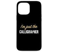 Custodia per iPhone 13 Pro Max Sono solo il calligrafo - Divertente