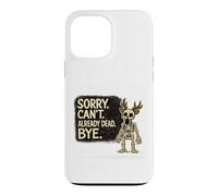 Custodia per iPhone 13 Pro Max Sorry Can't Already Dead Bye Divertente Scheletro Cervo Halloween