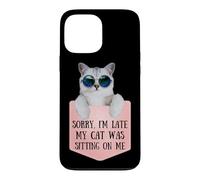Custodia per iPhone 13 Pro Max Sorry I'm Late My Cat Was Sitting On Me Sarcastic