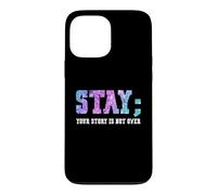 Custodia per iPhone 13 Pro Max Stay Your Story Is Not Over Suicide Awareness