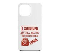 Custodia per iPhone 13 Pro Max Survived Another Meeting That Could’ve Been An Email Office