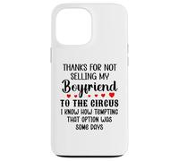 Custodia per iPhone 13 Pro Max Thanks for Not Selling My Boyfriend to the Circus Valentine