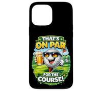 Custodia per iPhone 13 Pro Max That's On Par For The Course Divertente Golf Birra Umorismo